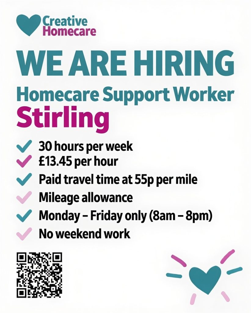Creative Homecare recruitment advert for a Homecare Support Worker in Stirling.
